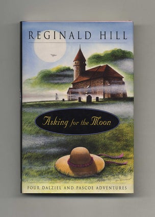Asking for the Moon - 1st US Edition/1st Printing. Reginald Hill.