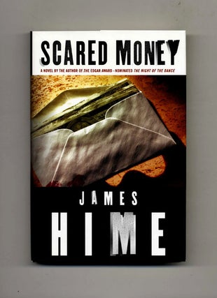 Book #26255 Scared Money - 1st Edition/1st Printing. James Hime