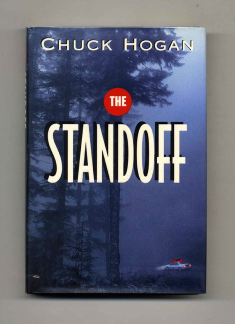 Book #26257 The Standoff - 1st Edition/1st Printing. Chuck Hogan.