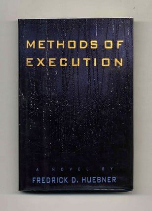 Methods of Execution - 1st Edition/1st Printing. Fred D. Huebner.