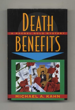 Death Benefits - 1st Edition/1st Printing. Michael Kahn.