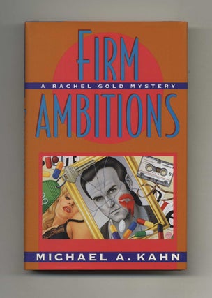Book #26278 Firm Ambitions - 1st Edition/1st Printing. Michael A. Kahn
