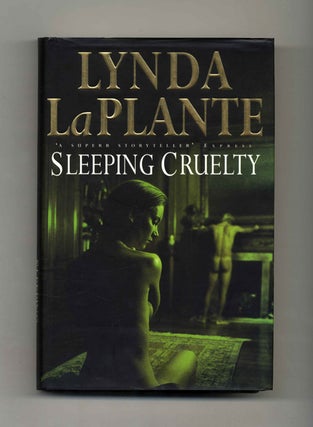 Sleeping Cruelty - 1st Edition/1st Printing. Lynda La Plante.