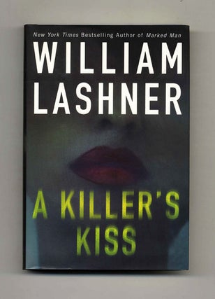 A Killer's Kiss - 1st Edition/1st Printing. William Lashner.
