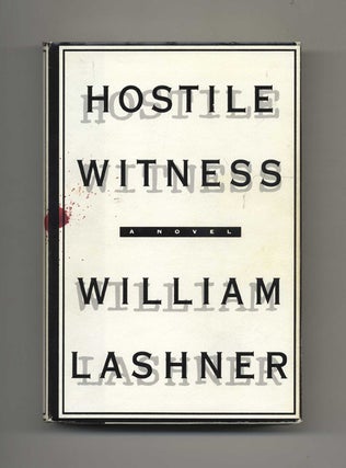 Hostile Witness - 1st Edition/1st Printing. William Lashner.