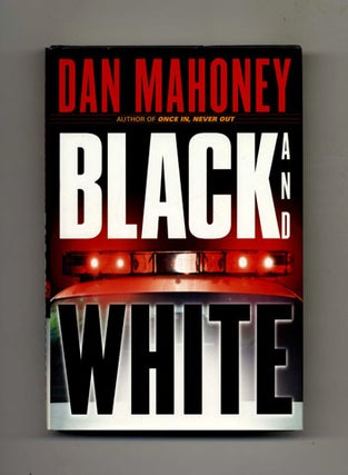 Book #26339 Black and White - 1st Edition/1st Printing. Dan Mahoney