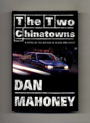 Book #26346 The Two Chinatowns - 1st Edition/1st Printing. Dan Mahoney