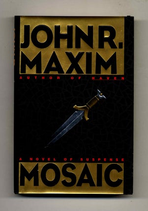 Mosaic: A Novel of Suspense - 1st Edition/1st Printing. John R. Maxim.