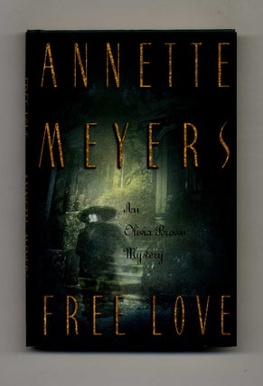 Free Love -1st Edition/1st Printing. Annette Meyers.