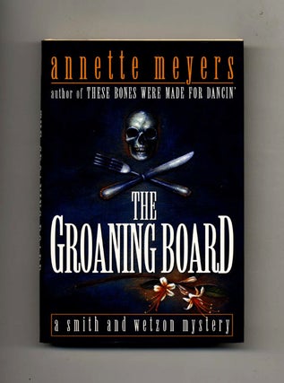 The Groaning Board -1st Edition/1st Printing. Annette Meyers.