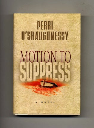Book #26396 Motion to Suppress -1st Edition/1st Printing. Perri O’Shaughnessy