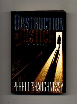 Objstruction of Justice -1st Edition/1st Printing. Perri O’Shaughnessy.