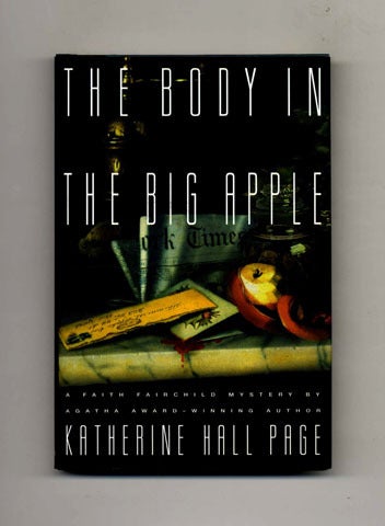 Book #26406 The Body in the Big Apple -1st Edition/1st Printing. Katherine Hall Page.