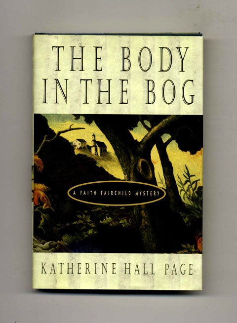 Book #26407 The Body in the Bog -1st Edition/1st Printing. Katherine Hall Page.
