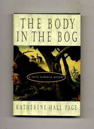 Book #26407 The Body in the Bog -1st Edition/1st Printing. Katherine Hall Page