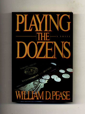 Book #26431 Playing the Dozens - 1st Edition/1st Printing. William Pease.