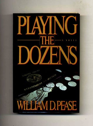 Book #26431 Playing the Dozens - 1st Edition/1st Printing. William Pease