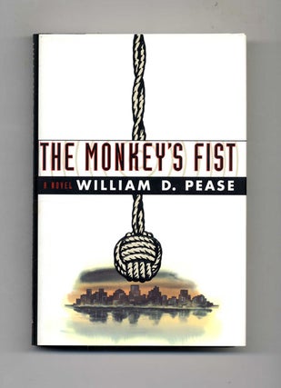 The Monkey's Fist - 1st Edition/1st Printing. William Pease.