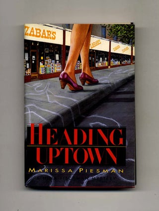 Book #26436 Heading Uptown: A Nina Fischman Mystery - 1st Edition/1st Printing. Marissa Piesman