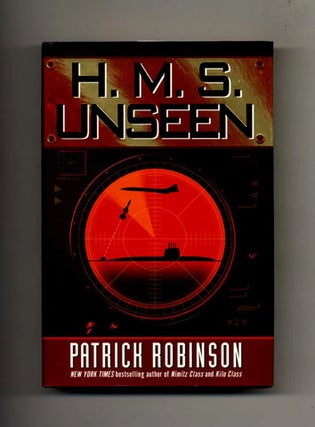 Book #26458 H.M.S. Unseen -1st Edition/1st Printing. Patrick Robinson