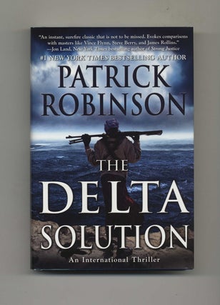 Book #26462 The Delta Solution: An International Thriller - 1st Edition/1st Printing. Patrick...