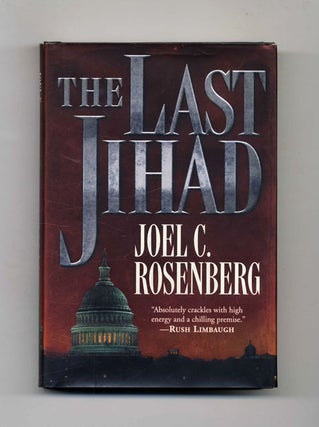 The Last Jihad: A Novel. Joel C. Rosenberg.