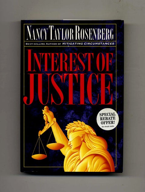 Book #26471 Interest of Justice - 1st Edition/1st Printing. Nancy Taylor Rosenberg.