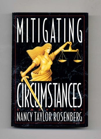 Book #26472 Mitigating Circumstances - 1st Edition/1st Printing. Nancy Taylor Rosenberg.