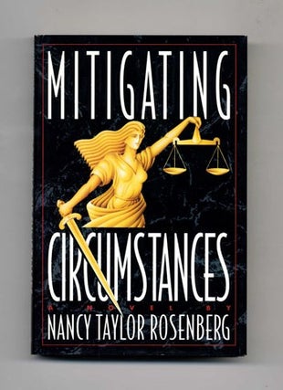 Book #26472 Mitigating Circumstances - 1st Edition/1st Printing. Nancy Taylor Rosenberg