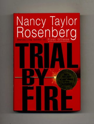 Book #26473 Trial by Fire - 1st Edition/1st Printing. Nancy Taylor Rosenberg