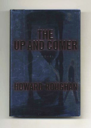 Book #26475 The Up and Comer - 1st Edition/1st Printing. Howard Roughan