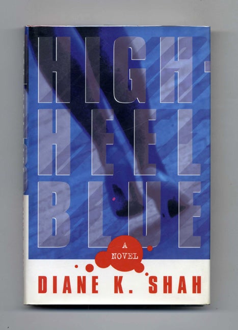 Book #26483 High Heel Blue: A Novel - 1st Edition/1st Printing. Diane Shah.