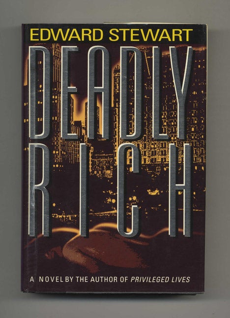 Book #26497 Deadly Rich - 1st Edition/1st Printing. Edward Stewart.