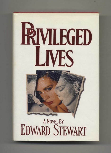 Book #26499 Privileged Lives - 1st Edition/1st Printing. Edward Stewart.
