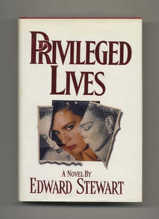 Book #26499 Privileged Lives - 1st Edition/1st Printing. Edward Stewart