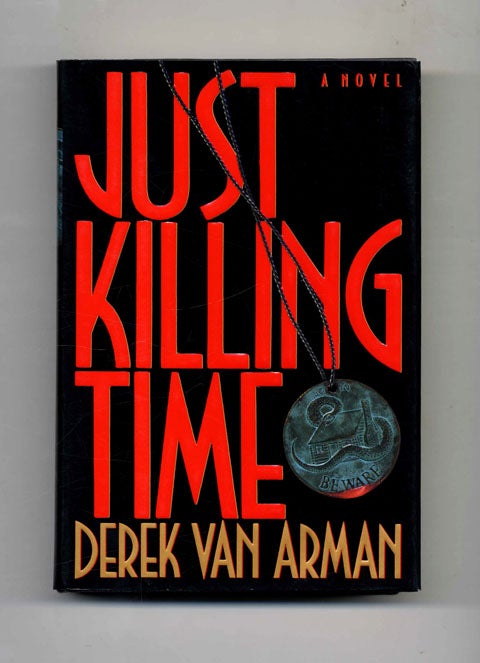 Book #26518 Just Killing Time - 1st Edition/1st Printing. Derek Van Arman.