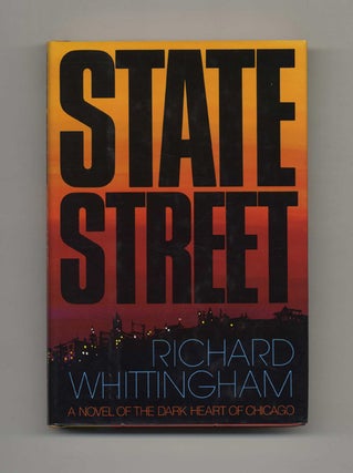 Book #26524 State Street - 1st Edition/1st Printing. Richard Whittingham