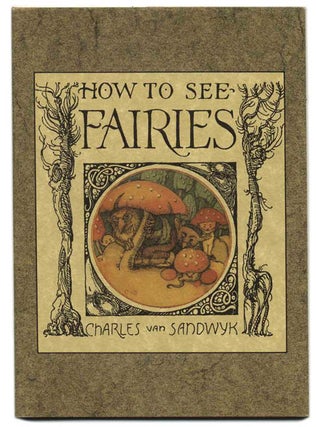 Book #26697 How To See Fairies - 1st Edition/1st Printing. Charles Van Sandwyk