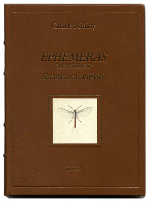 Book #26699 Ephemeras, "Mayflies", Naturals And Artificials. Charles Gaidy.