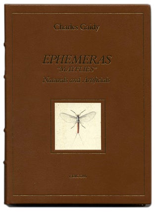 Ephemeras, "Mayflies", Naturals And Artificials. Charles Gaidy.