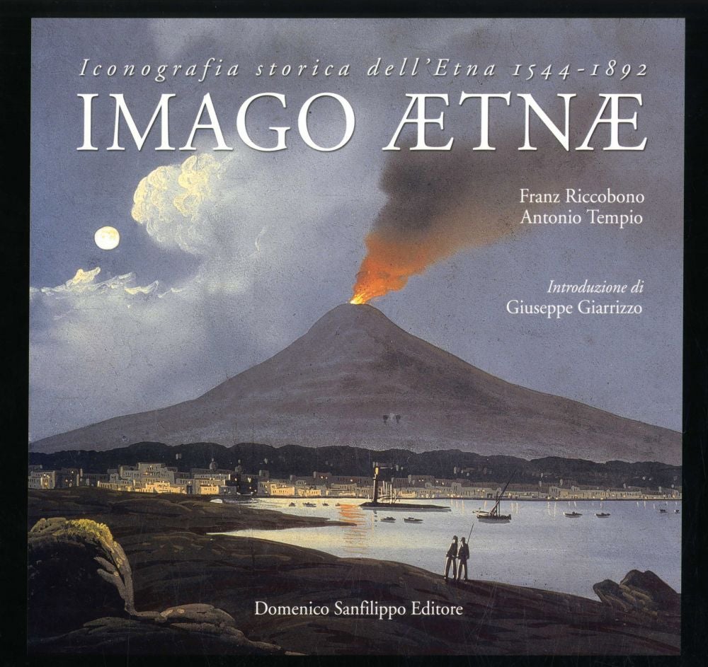 Book #26735 Imago Ætnæ - Iconografia Storica Dell'Etna 1544-1892. Franz Riccobono, Antonio Tempio.