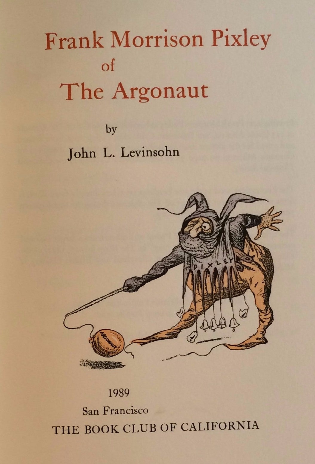 Book #26835 Frank Morrison Pixley Of The Argonaut. John L. Levinsohn.
