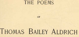 The Poems of Thomas Bailey Aldrich. Illustrated by the Paint and Clay Club