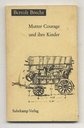 Mutter Courage Und Ihre Kinder; Eine Chronik Aus Dem Dreißigjährigen Krieg. Bertolt Brecht.