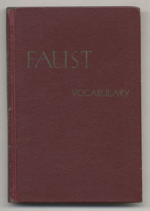 Goethe’s Faust A Complete German-english Vocabulary. R-M S. S. Heffner.