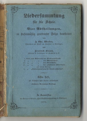 Liedersammlung Für Die Schule; Vier Abtheilungen In Stufenmäßig Geordneter Folge;. J. Chr. and Weeber.