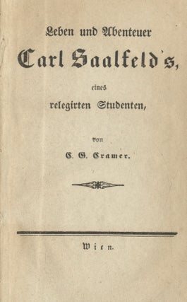 Leben Und Abenteuer Carl Saalfeld’s, Eines Relegirten Studenten. C. G. Cramer.