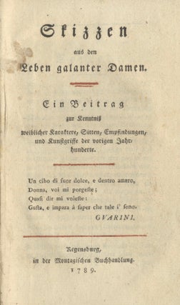 Skizzen Aus Den Leben Galanter Damen. Ein Beitrag Zur Kenntnis Weiblicher Karaktere, Sitten, Christian August Vulpius.