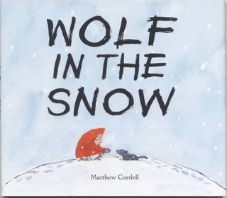 Book #27994 Wolf In The Snow - First Edition/first Printing. Matthew Cordell