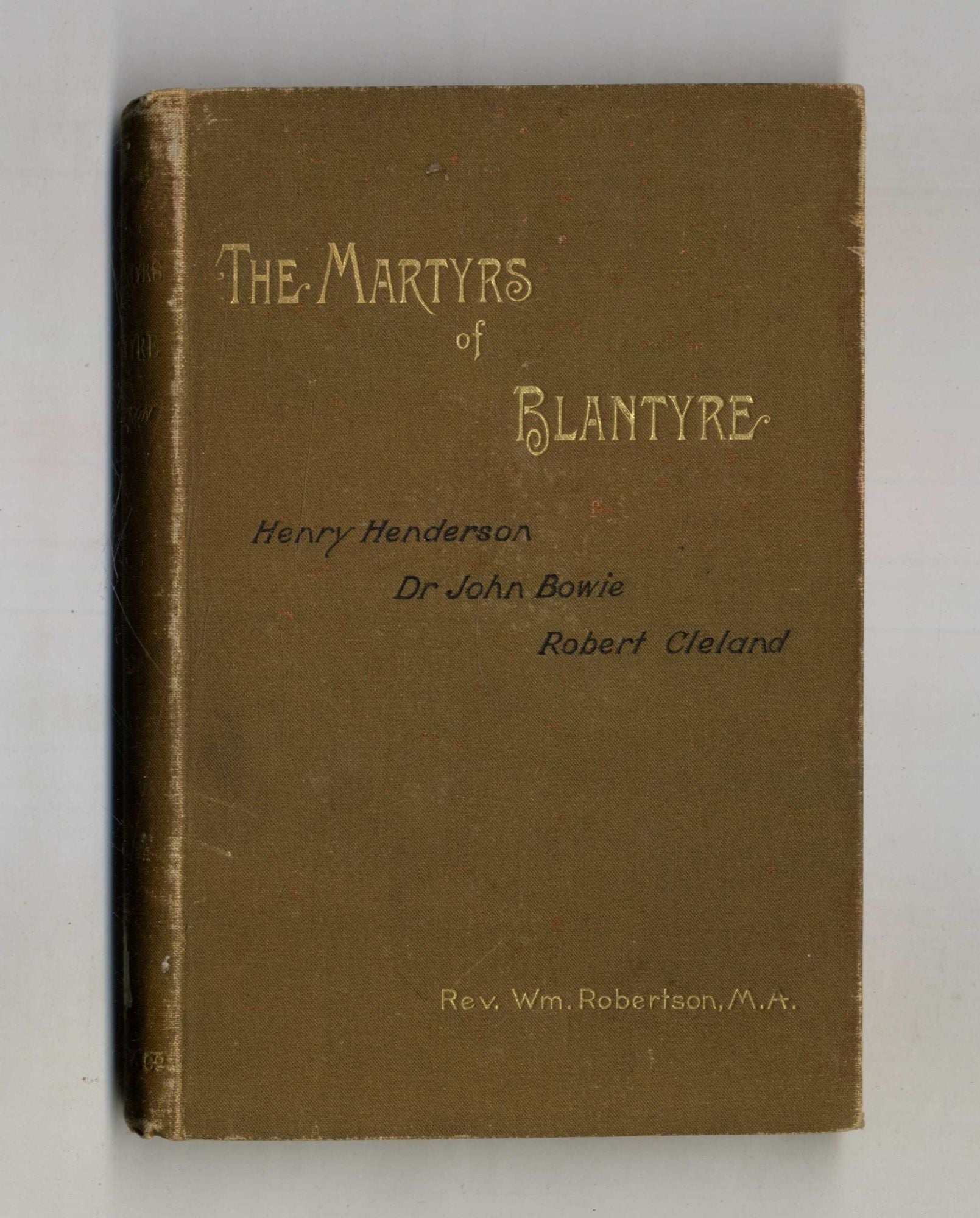 Book #28067 The Martyrs of Blantyre. Bill Henderson, Robert Cleland, Dr. John Bowie.